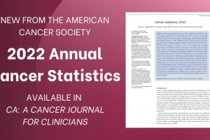 CA Published Cancer Statistics, 2022  China’s New Cancer Cases Will be Twice That of the US  Breast Cancer Becomes the Most Common Cancer