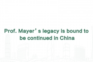 Prof. Mayer's legacy is bound to be continued in China